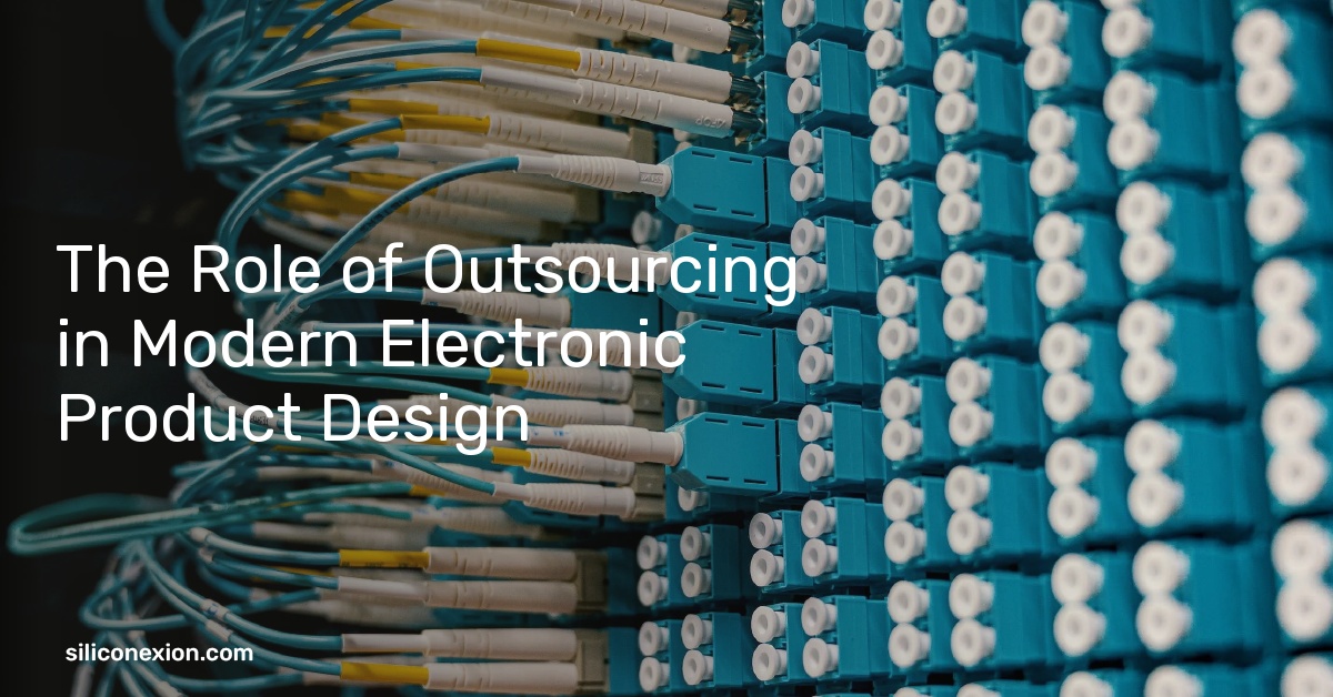 The Role of Outsourcing in Modern Electronic Product Design