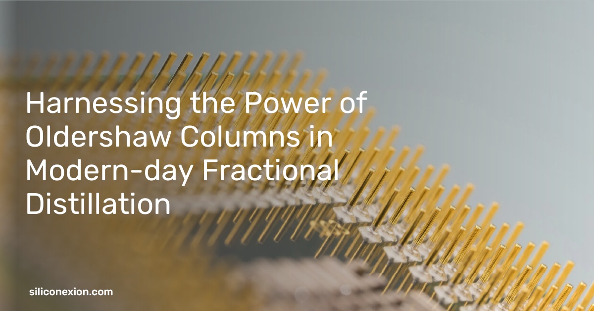 Harnessing the Power of Oldershaw Columns in Modern-day Fractional Distillation