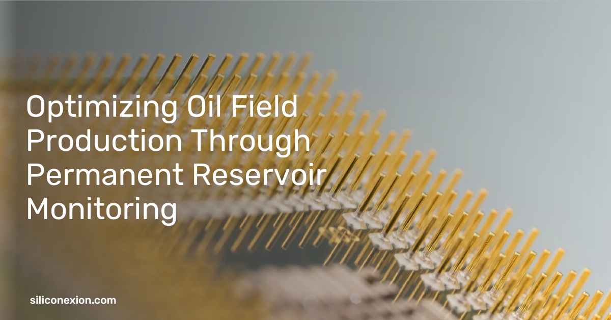 Optimizing Oil Field Production Through Permanent Reservoir Monitoring