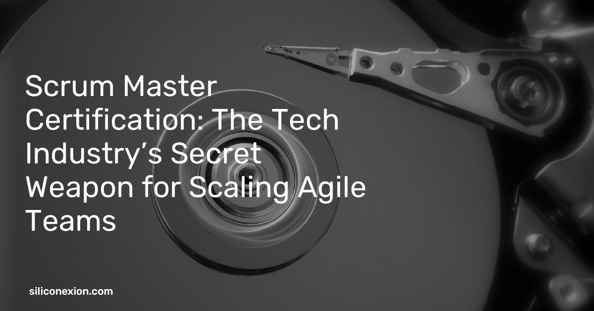 Scrum Master Certification: The Tech Industry’s Secret Weapon for Scaling Agile Teams