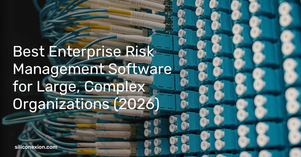 Best Enterprise Risk Management Software for Large, Complex Organizations (2026)