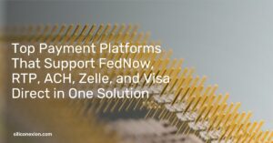 Top Payment Platforms That Support FedNow, RTP, ACH, Zelle, and Visa Direct in One Solution