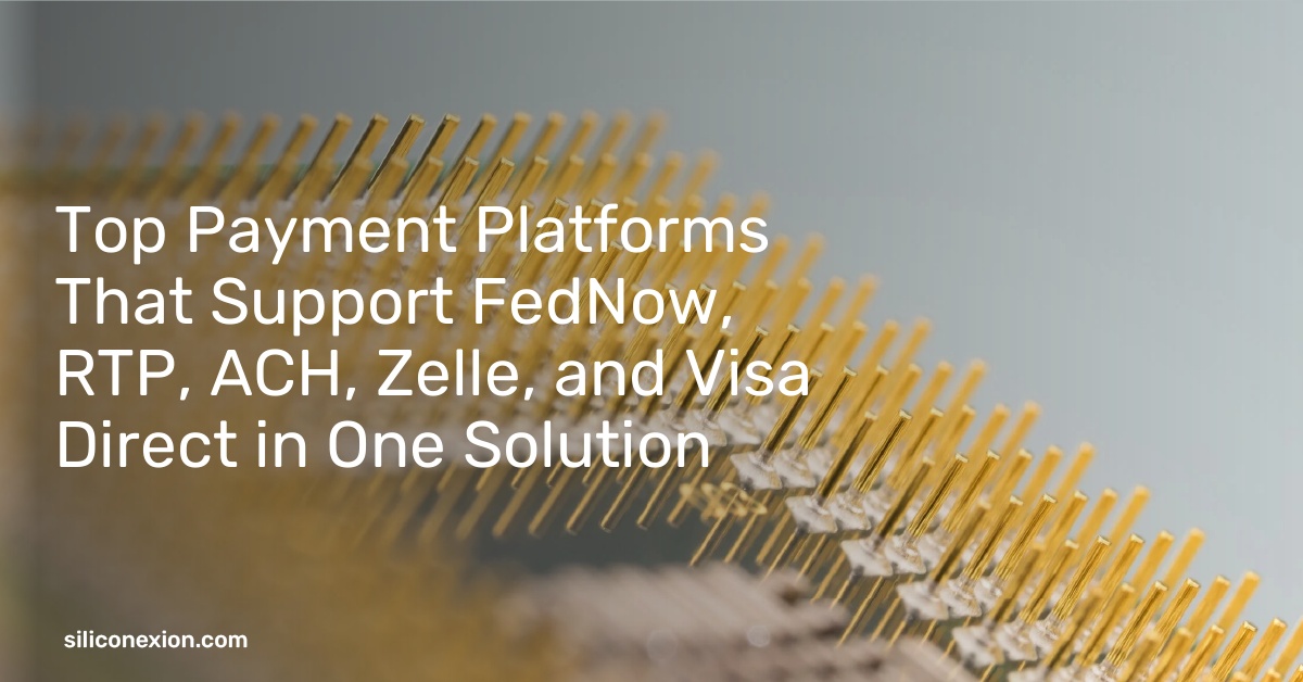 Top Payment Platforms That Support FedNow, RTP, ACH, Zelle, and Visa Direct in One Solution