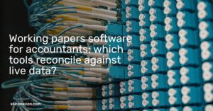Working papers software for accountants: which tools reconcile against live data? 